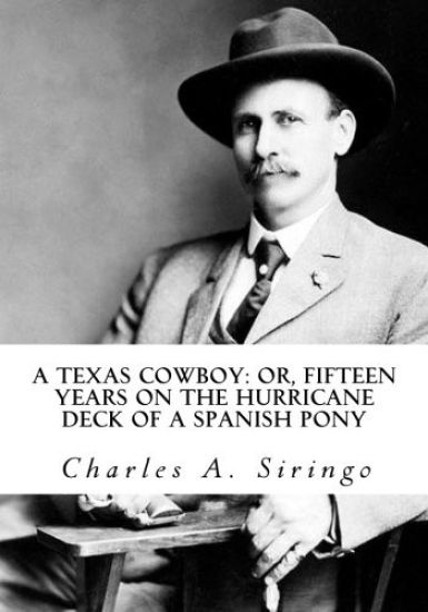A Texas Cowboy: or, Fifteen Years on the Hurricane Deck of a Spanish Pony
