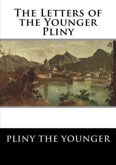 The Letters of the Younger Pliny