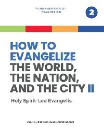How to Evangelize the World, the Nation, and the City Part 2