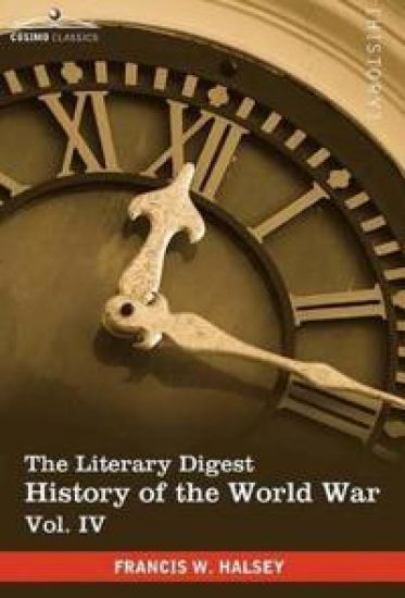 The Literary Digest History of the World War, Vol. IV (in Ten Volumes, Illustrated)