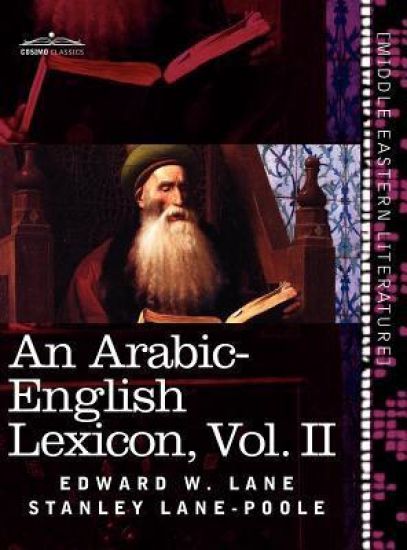 An Arabic-English Lexicon (in Eight Volumes), Vol. II