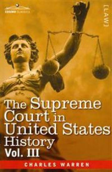 The Supreme Court in United States History, Vol. III (in Three Volumes)