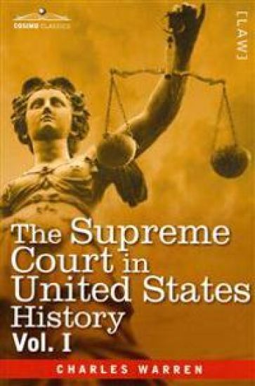 The Supreme Court in United States History, Vol. I (in Three Volumes)