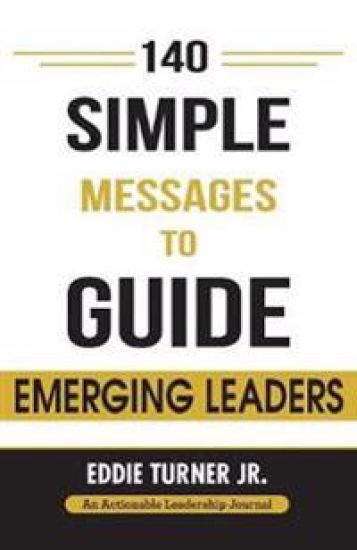140 Simple Messages To Guide Emerging Leaders
