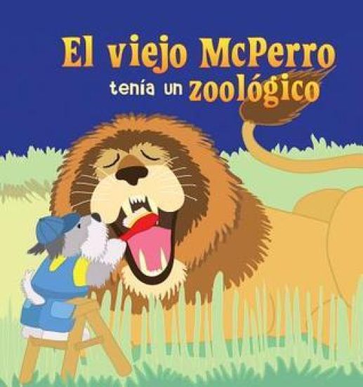 El Viejo McPerro Tenía Un Zoológico: Old McDoggle Had a Zoo