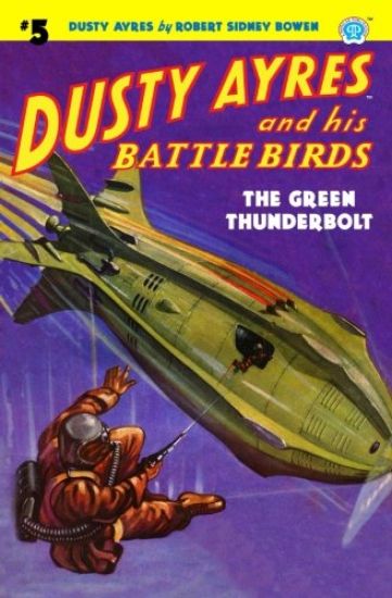 Dusty Ayres and His Battle Birds #5: The Green Thunderbolt – Robert Sidney Bowen, kirjan kansikuva