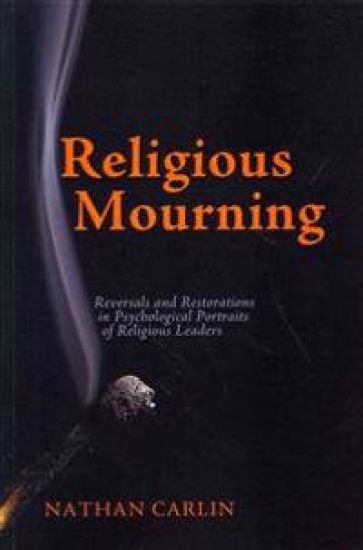 Religious Mourning: Reversals and Restorations in Psychological Portraits of Religious Leaders