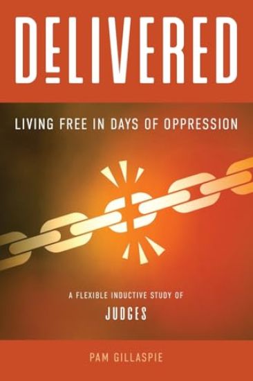 Delivered: Living Free in Days of Oppression