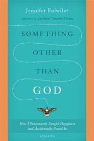 Something Other Than God: How I Passionately Sought Happiness and Accidentally Found It