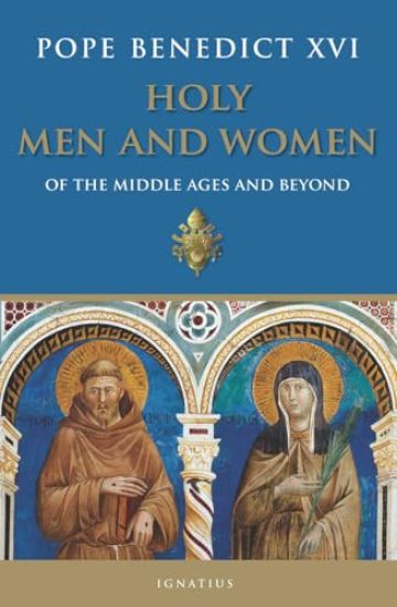 Holy Men and Women: Of the Middle Ages and Beyond