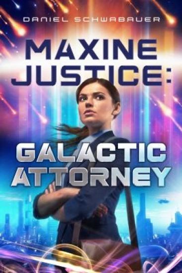 Maxine Justice: Galactic Attorney: Volume 1