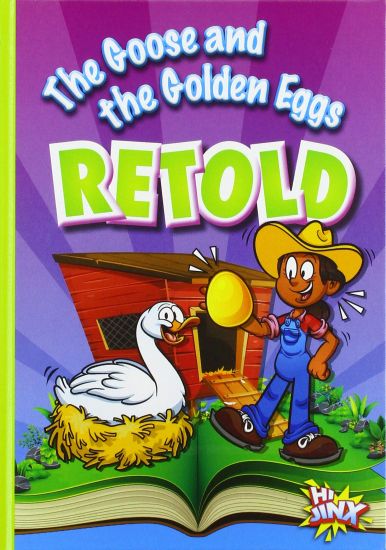 The Goose and the Golden Eggs Retold