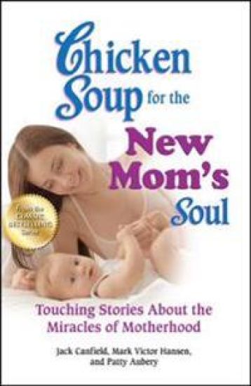 Chicken Soup for the New Mom's Soul
