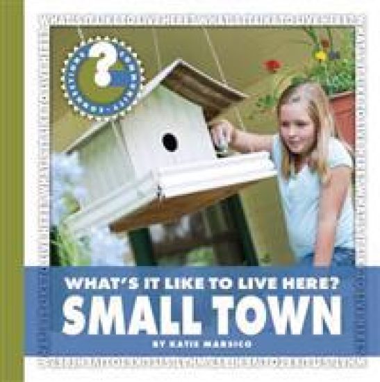 What's It Like to Live Here? Small Town