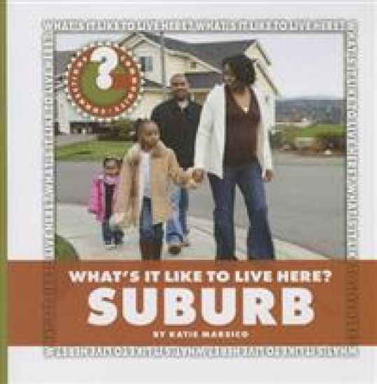 What's It Like to Live Here? Suburb