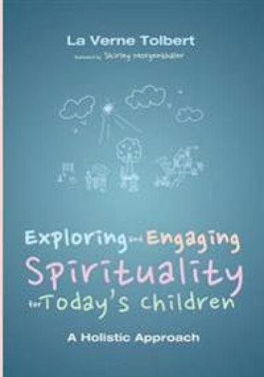 Exploring and Engaging Spirituality for Today's Children