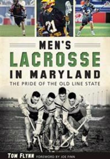 Men's Lacrosse in Maryland: The Pride of the Old Line State