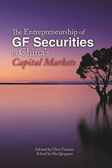 The Entrepreneurship of GF Securities in China's Capital Markets