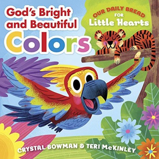 God's Bright and Beautiful Colors: (A Bible-Based Rhyming Board Book for Toddlers & Preschoolers Ages 1-3)