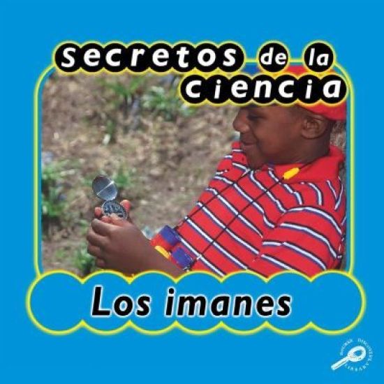 Secretos de la Ciencia Los Imanes: Magnets
