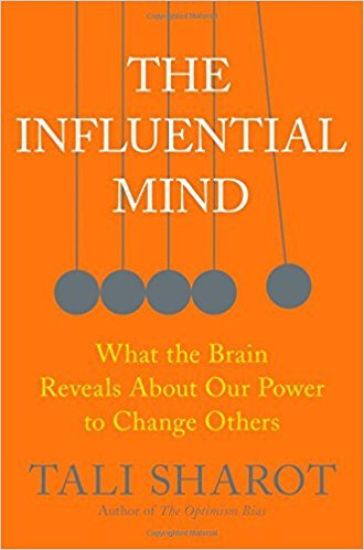 The Influential Mind: What the Brain Reveals about Our Power to Change Others