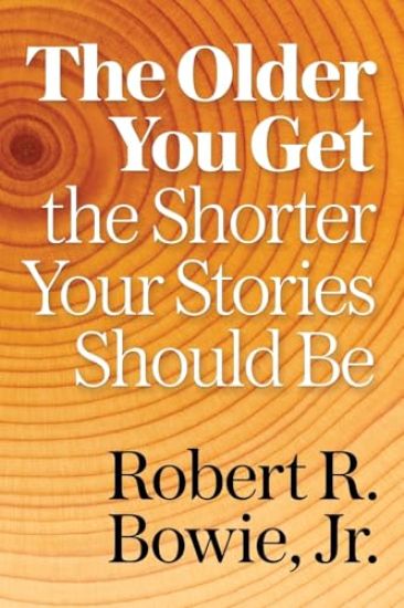 The Older You Get, the Shorter Your Stories Should Be