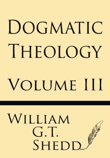 Dogmatic Theology (Volume III)