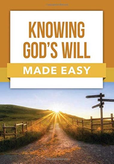 Knowing God's Will Made Easy
