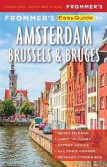 Frommer's EasyGuide to Amsterdam, Brussels and Bruges