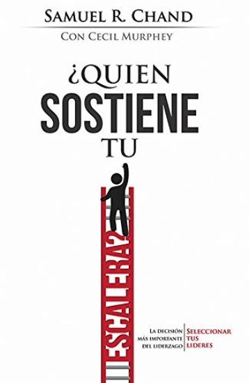 ¿Quién Sostiene Tu Escalera?
