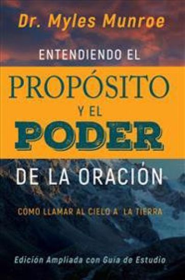 Entendiendo El Propósito Y El Poder de la Oración