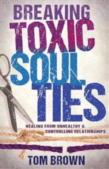 Breaking Toxic Soul Ties