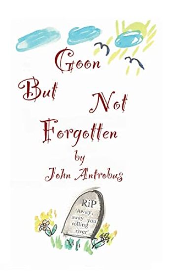 Goon But Not Forgotten (hardback)