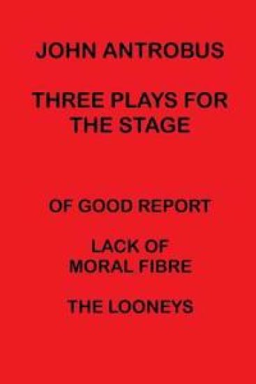John Antrobus - Three Plays for the Stage