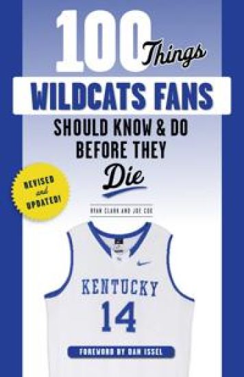 100 Things Wildcats Fans Should Know & Do Before They Die