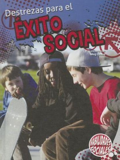 Destrezas Para El Éxito Social: Skills for Social Success