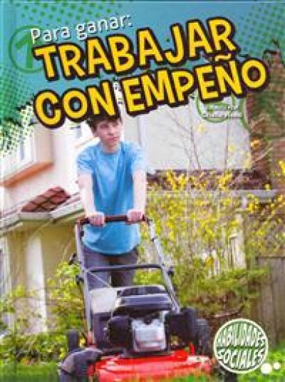 Para Ganar: Trabajar Con Empeño: Winning by Working