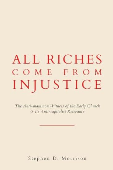 All Riches Come from Injustice