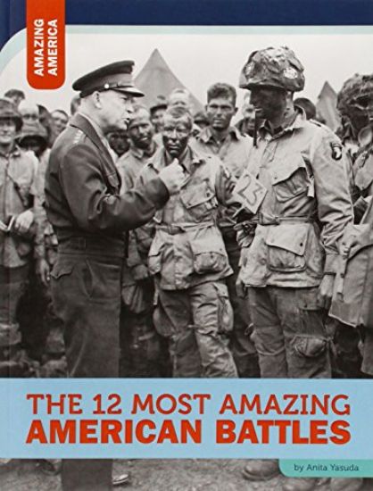 The 12 Most Amazing American Battles