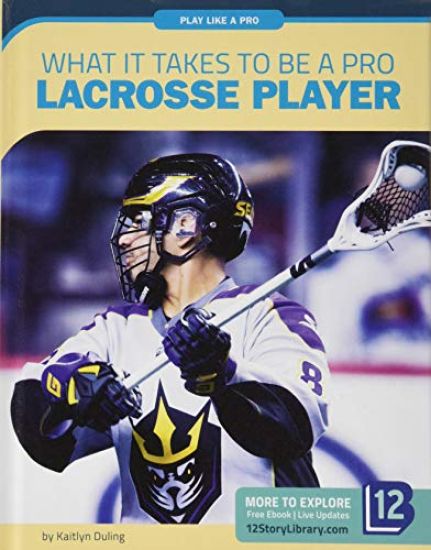 What It Takes to Be a Pro Lacrosse Player