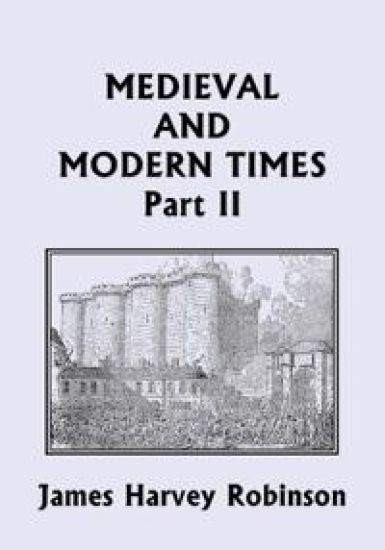 Medieval and Modern Times, Part II (Yesterday's Classics) – James Harvey Robinson, kirjan kansikuva