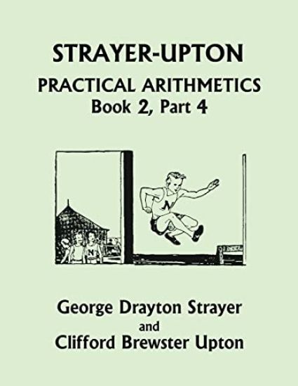 Strayer-Upton Practical Arithmetics BOOK 2, Part 4 (Yesterday's Classics)