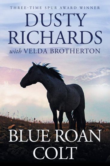 Blue Roan Colt – Dusty Richards, kirjan kansikuva