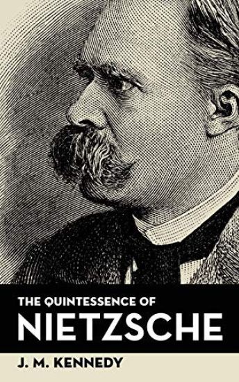 The Quintessence Of Nietzsche