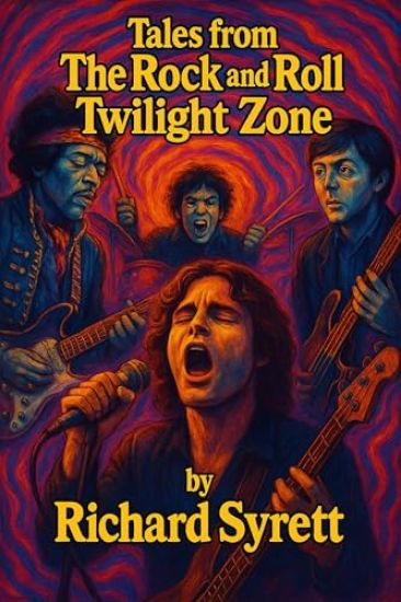 Tales from the Rock 'n Roll Twilight Zone: Eerie Enigmas and Supernatural Secrets from Rock's Darkest Corners