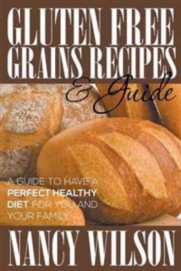 Gluten Free Grains Recipes & Guide