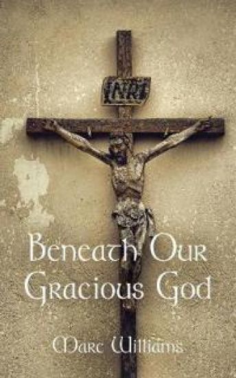 Beneath Our Gracious God – Marc Williams, kirjan kansikuva