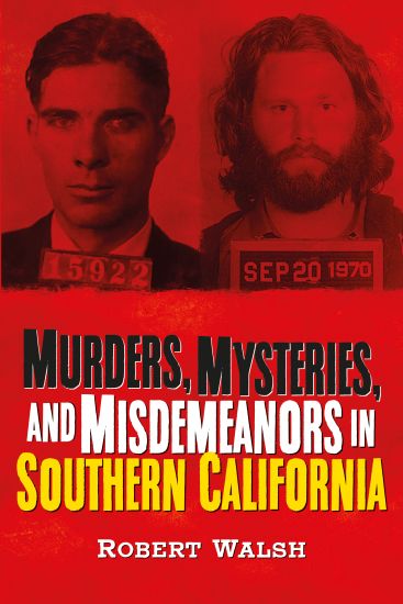 Murders, Mysteries and Misdemeanors in Southern California
