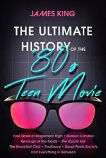 The Ultimate History of the '80s Teen Movie