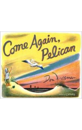 Come Again, Pelican